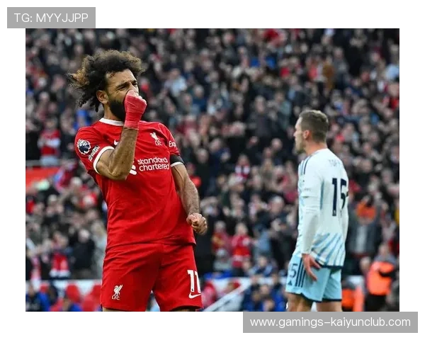 利物浦萨拉赫单刀破门：那一刻点燃球场的红色心跳